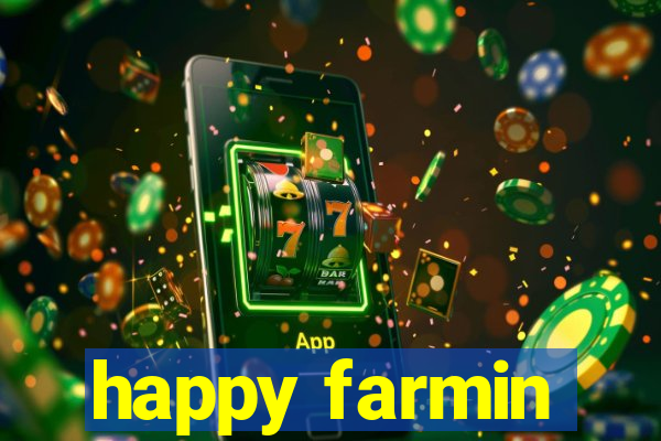 happy farmin